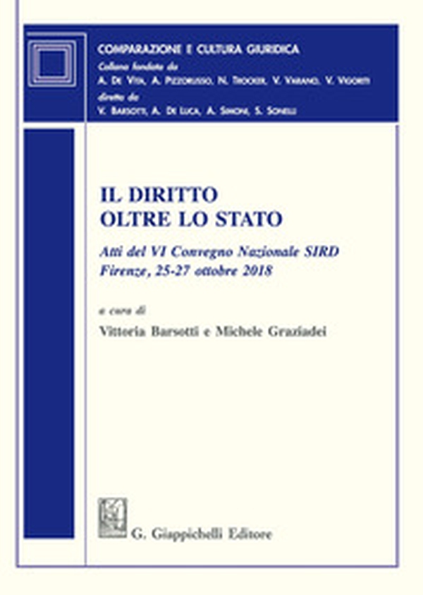 Il diritto oltre lo Stato. Atti del VI Convegno nazionale SIRD (Firenze, 25-27 ottobre 2018) - Librerie.coop Il diritto oltre lo Stato. Atti del VI Convegno nazionale SIRD (Firenze, 25-27 ottobre 2018) - Librerie.coop