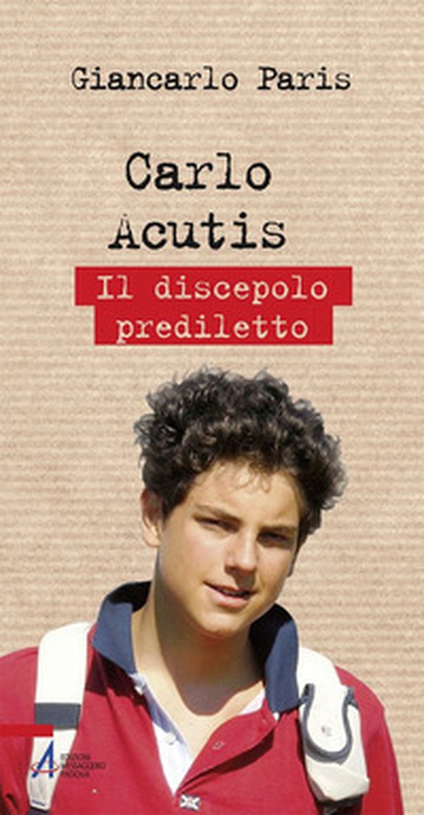 Carlo Acutis. Il discepolo prediletto - Librerie.coop Carlo Acutis. Il discepolo prediletto - Librerie.coop