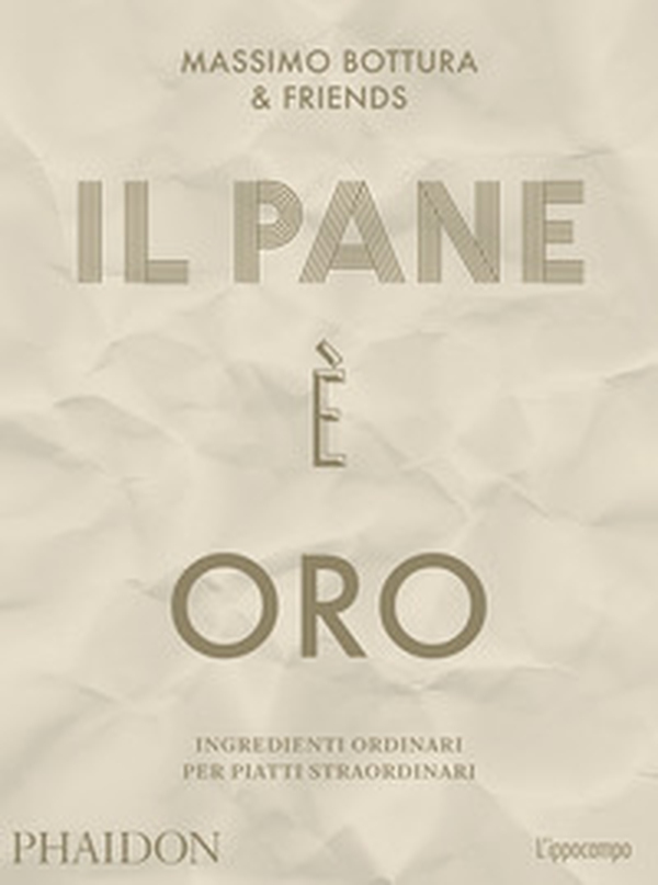 Il pane è oro. Ingredienti ordinari per piatti straordinari - Librerie.coop Il pane è oro. Ingredienti ordinari per piatti straordinari - Librerie.coop