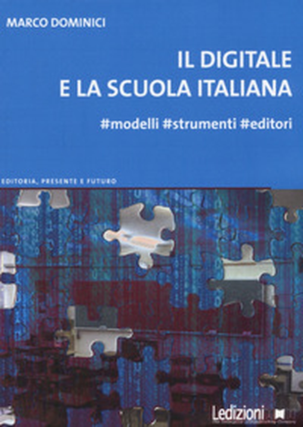 Il digitale e la scuola italiana. #Modelli #strumenti #editori - Librerie.coop Il digitale e la scuola italiana. #Modelli #strumenti #editori - Librerie.coop