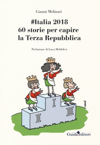 #Italia2018. 60 storie per capire la Terza Repubblica - Librerie.coop