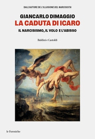 La caduta di Icaro. Il narcisismo, il volo e l'abisso - Librerie.coop