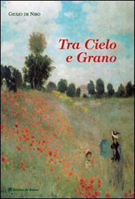 Tra cielo e grano - Librerie.coop Tra cielo e grano - Librerie.coop