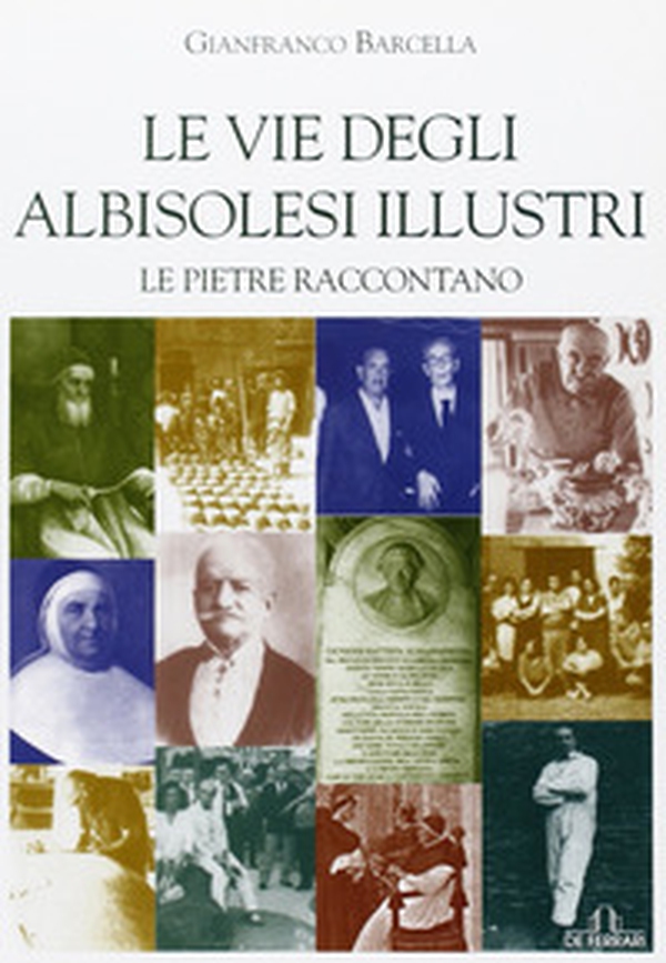 Le vie degli albisolesi illustri - Librerie.coop Le vie degli albisolesi illustri - Librerie.coop