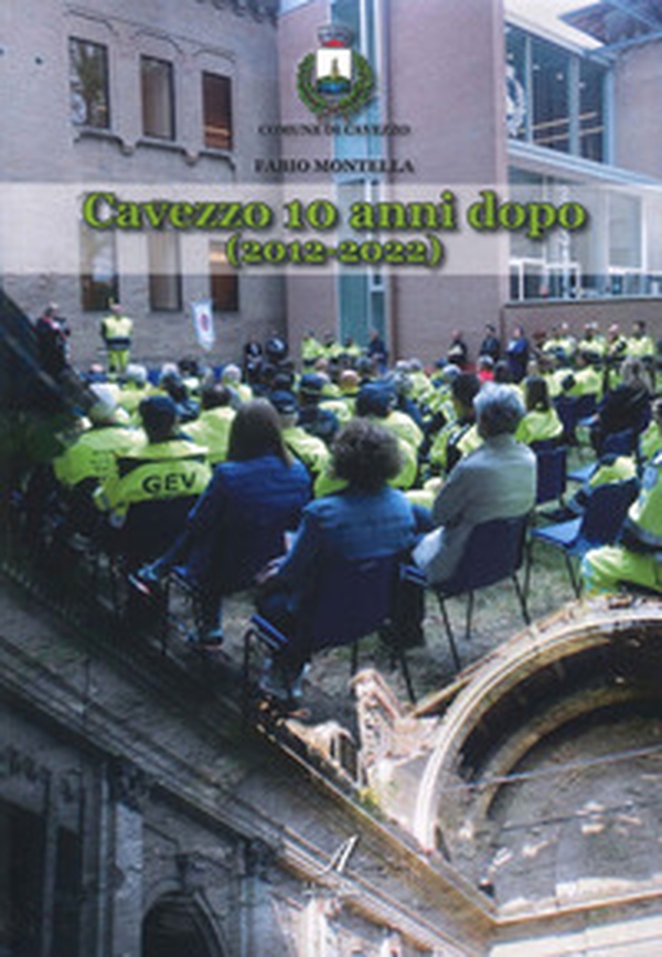 Cavezzo 10 anni dopo (2012-2022) - Librerie.coop Cavezzo 10 anni dopo (2012-2022) - Librerie.coop
