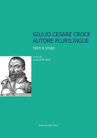 Giulio Cesare Croce autore plurilingue. Testi e studi - Librerie.coop