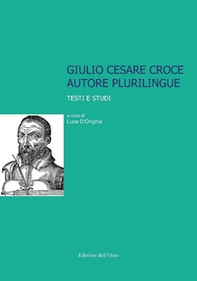 Giulio Cesare Croce autore plurilingue. Testi e studi - Librerie.coop