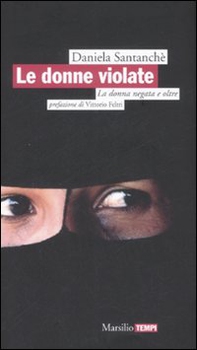 Le donne violate. La donna negata e oltre - Librerie.coop