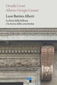 Leon Battista Alberti. La forza della bellezza e la ricerca della «concinnitas» - Librerie.coop