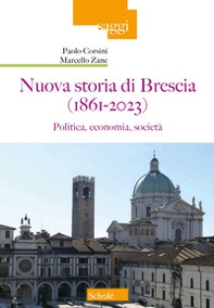 Nuova storia di Brescia (1861-2023). Politica, economia, società - Librerie.coop Nuova storia di Brescia (1861-2023). Politica, economia, società - Librerie.coop