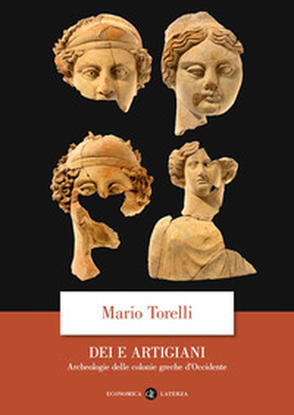 Dei e artigiani. Archeologia delle colonie greche d'Occidente - Librerie.coop Dei e artigiani. Archeologia delle colonie greche d'Occidente - Librerie.coop
