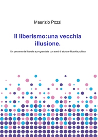 Il liberismo: una vecchia illusione - Librerie.coop