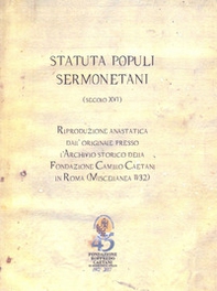 «Statuta populi sermonetani» (secolo XVI). Riproduzione anastatica dall'originale presso l'archivio storico della fondazione Camillo Caetani in Roma (Miscellanea 11/32) - Librerie.coop