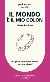 Il mondo è il mio colon - Librerie.coop