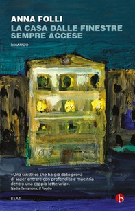 La casa dalle finestre sempre accese - Librerie.coop