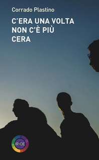 C'era una volta Non c'è più Cera - Librerie.coop