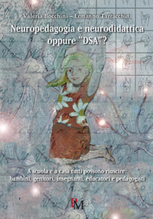 Neuropedagogia e neurodidattica oppure «DSA»? A scuola e a casa tutti possono riuscire: bambini, genitori, insegnanti, educatori e pedagogisti - Librerie.coop Neuropedagogia e neurodidattica oppure «DSA»? A scuola e a casa tutti possono riuscire: bambini, genitori, insegnanti, educatori e pedagogisti - Librerie.coop