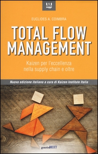 Total flow management. Kaizen per l'eccellenza nella supply chain e oltre - Librerie.coop
