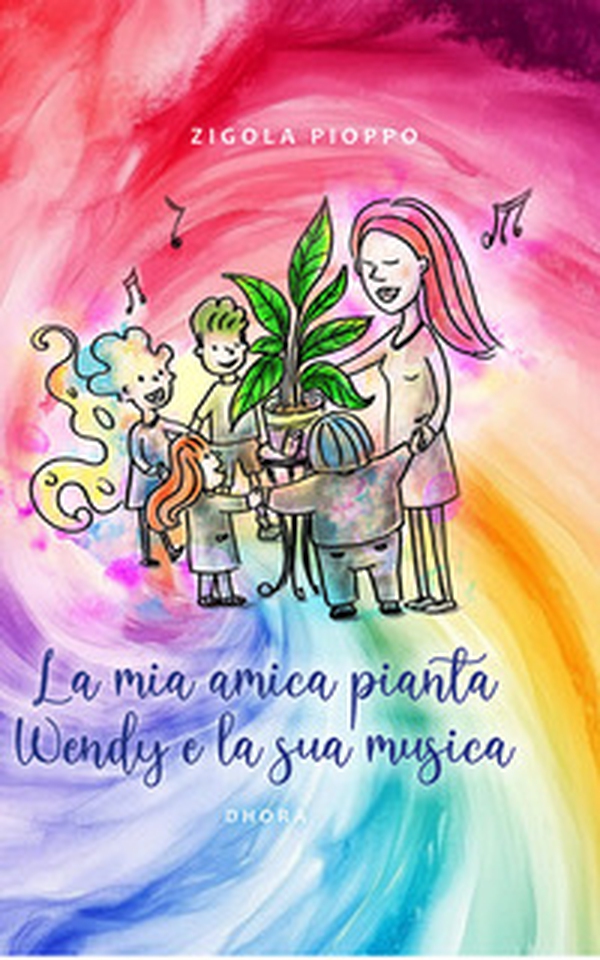 La mia amica pianta Wendy e la sua musica - Librerie.coop La mia amica pianta Wendy e la sua musica - Librerie.coop