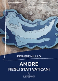 Amore negli stati vaticani - Librerie.coop