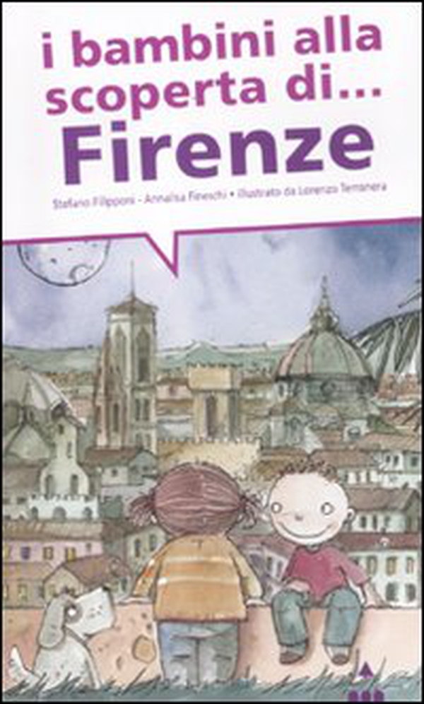 I bambini alla scoperta di Firenze - Librerie.coop I bambini alla scoperta di Firenze - Librerie.coop