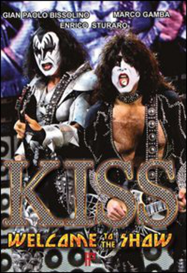 Kiss. Welcome to the show! - Librerie.coop Kiss. Welcome to the show! - Librerie.coop
