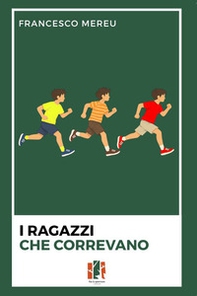 I ragazzi che correvano - Librerie.coop