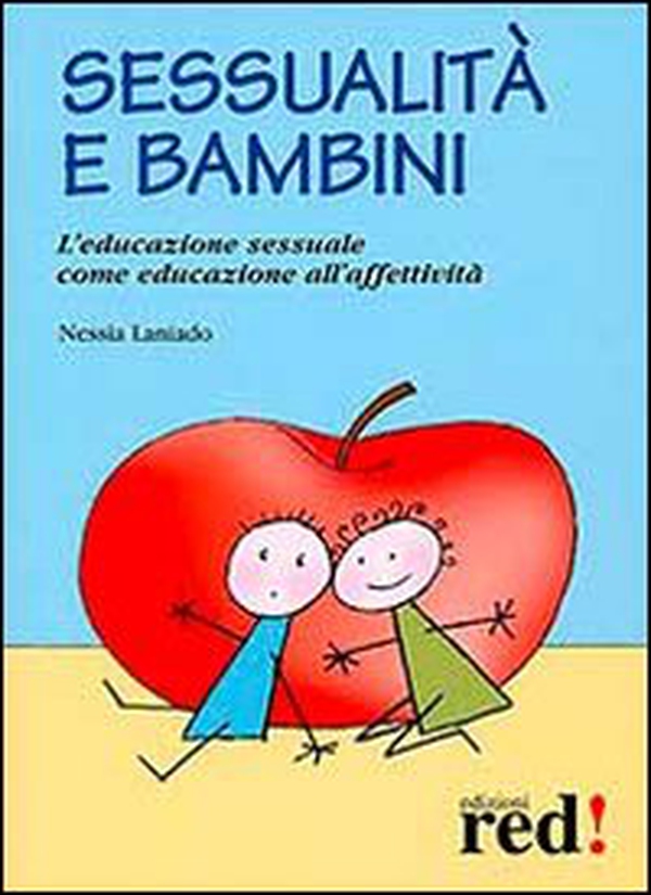 Sessualità e bambini. L'educazione sessuale come educazione all'affetività - Librerie.coop Sessualità e bambini. L'educazione sessuale come educazione all'affetività - Librerie.coop