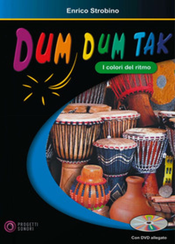 Dum dum tak. I colori del ritmo - Librerie.coop