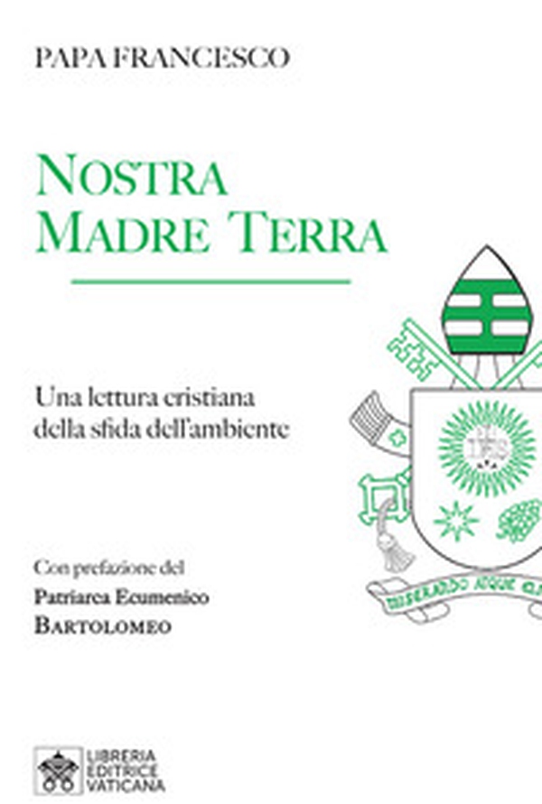Nostra Madre Terra. Una lettura cristiana della sfida dell'ambiente - Librerie.coop Nostra Madre Terra. Una lettura cristiana della sfida dell'ambiente - Librerie.coop