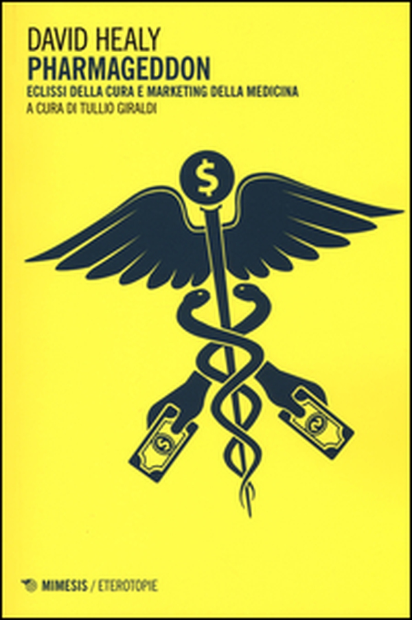 Pharmageddon. Eclissi della cura e marketing della medicina - Librerie.coop Pharmageddon. Eclissi della cura e marketing della medicina - Librerie.coop