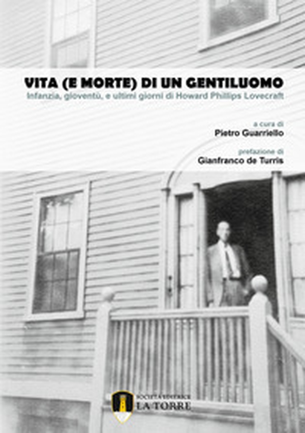 Vita (e morte) di un gentiluomo. Infanzia, gioventù, e ultimi giorni di Howard Phillips Lovecraft - Librerie.coop Vita (e morte) di un gentiluomo. Infanzia, gioventù, e ultimi giorni di Howard Phillips Lovecraft - Librerie.coop