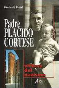 Padre Placido Cortese. Vittima del nazismo - Librerie.coop