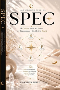 SPEC. Il codice delle 4 lettere per trasformare i desideri in realtà - Librerie.coop