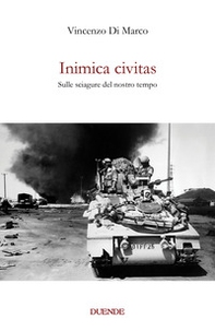 Inimica civitas. Sulle sciagure del nostro tempo - Librerie.coop Inimica civitas. Sulle sciagure del nostro tempo - Librerie.coop