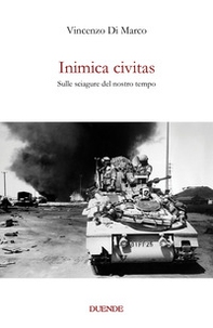 Inimica civitas. Sulle sciagure del nostro tempo - Librerie.coop