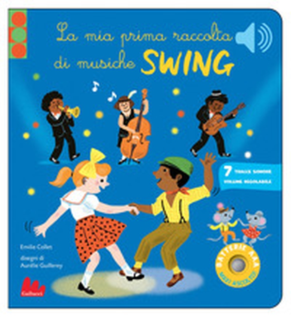 Le mia prima raccolta di musiche swing. Classici sonori - Librerie.coop