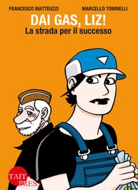 Dai gas, Liz! La strada per il successo - Librerie.coop Dai gas, Liz! La strada per il successo - Librerie.coop