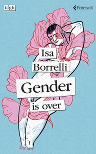 Gender is over. Ediz. italiana - Librerie.coop Gender is over. Ediz. italiana - Librerie.coop