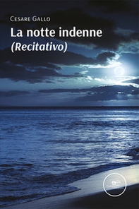 La notte indenne (Recitativo) - Librerie.coop