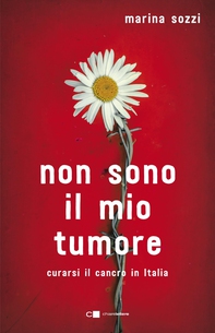 Non sono il mio tumore - Librerie.coop Non sono il mio tumore - Librerie.coop