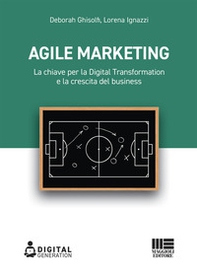 Agile marketing. La chiave per la digital transformation e la crescita del business - Librerie.coop