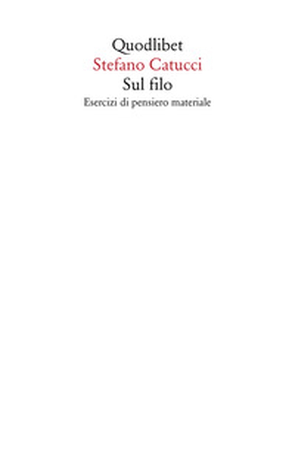Sul filo. Esercizi di pensiero materiale - Librerie.coop Sul filo. Esercizi di pensiero materiale - Librerie.coop