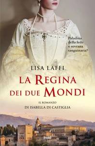 La regina dei due mondi. Il romanzo d'Isabella di Castiglia - Librerie.coop La regina dei due mondi. Il romanzo d'Isabella di Castiglia - Librerie.coop