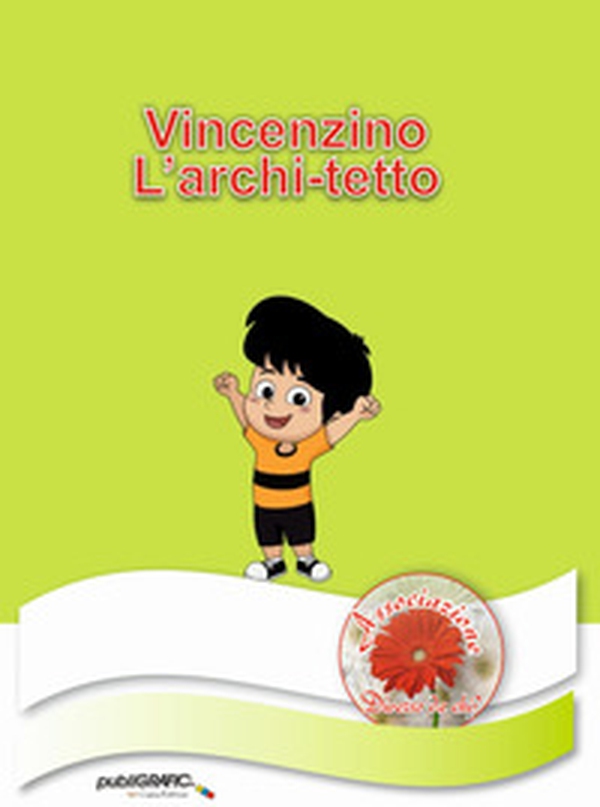 Vincenzino l'archi-tetto - Librerie.coop Vincenzino l'archi-tetto - Librerie.coop