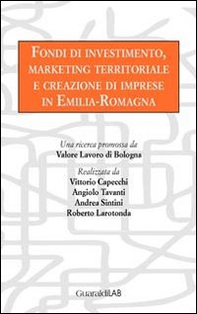Fondi di investimento, marketing territoriale e creazione di imprese in Emilia-Romagna - Librerie.coop Fondi di investimento, marketing territoriale e creazione di imprese in Emilia-Romagna - Librerie.coop