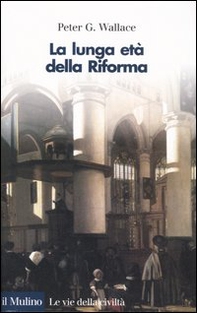 La lunga età della Riforma - Librerie.coop La lunga età della Riforma - Librerie.coop