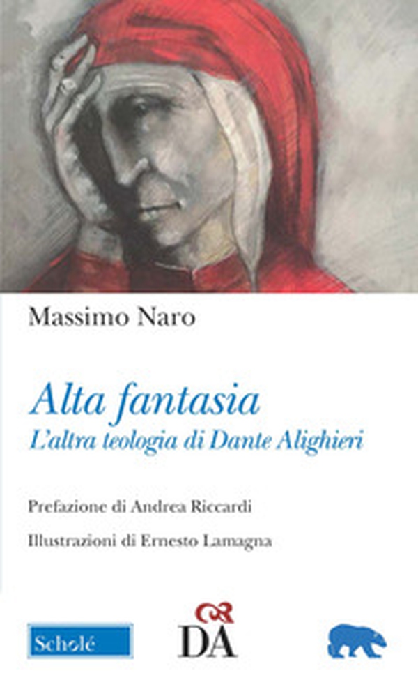 Alta fantasia. L'altra teologia di Dante Alighieri - Librerie.coop Alta fantasia. L'altra teologia di Dante Alighieri - Librerie.coop