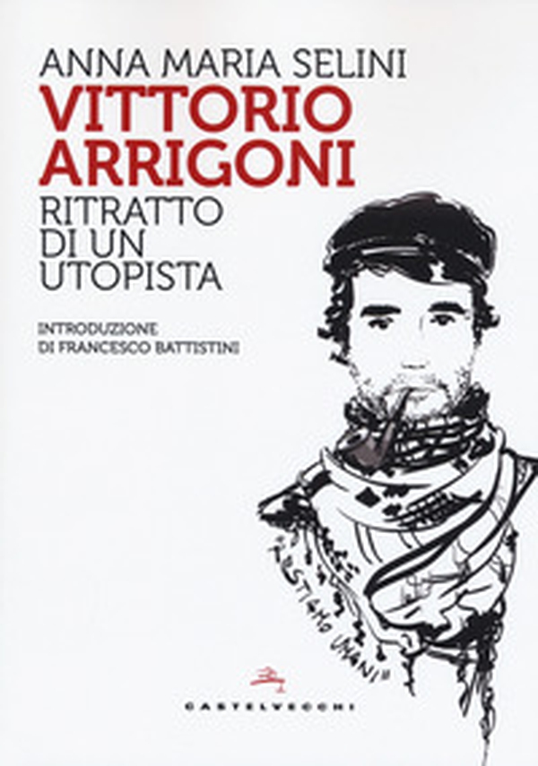 Vittorio Arrigoni. Ritratto di un utopista - Librerie.coop Vittorio Arrigoni. Ritratto di un utopista - Librerie.coop