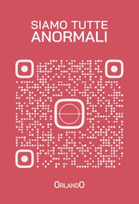 Siamo tutte anormali - Librerie.coop Siamo tutte anormali - Librerie.coop